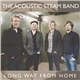 The Acoustic Steam Band - Long Way From Home